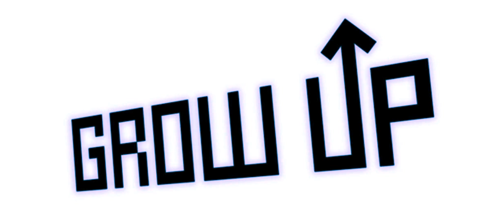 Grow Up Grow Up