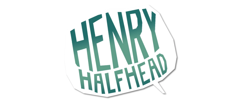 Henry Halfhead Henry Halfhead