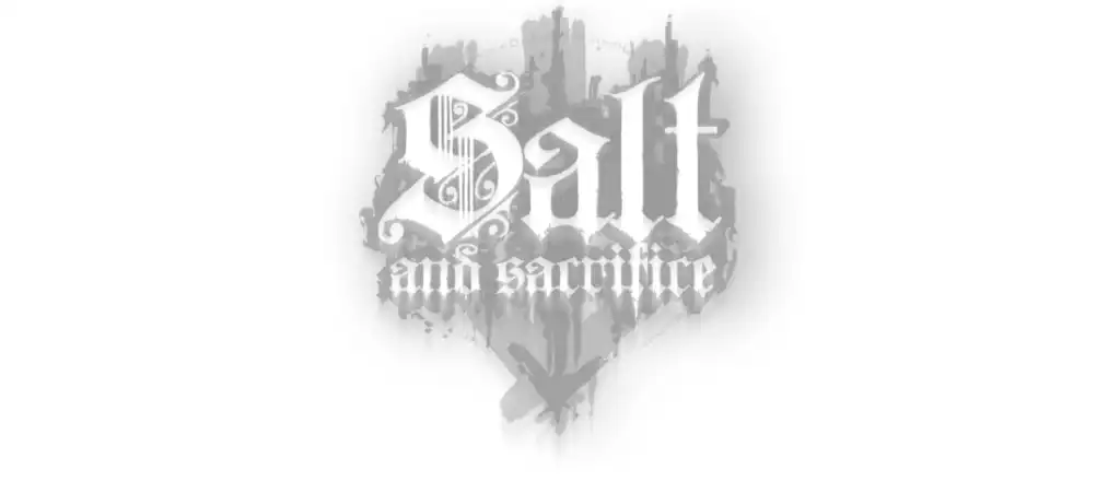 Salt and Sacrifice Salt and Sacrifice